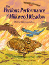 Cover image for The Perilous Performance at Milkweed Meadow